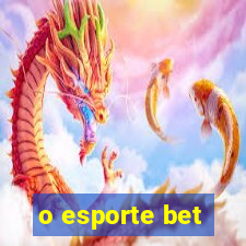 o esporte bet